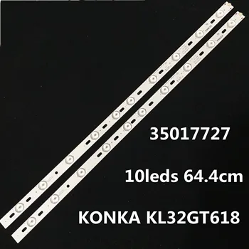 Naujas KONKA KL32GT618 LED backlight 35017727 10leds 64.4 cm 1set=2 vnt