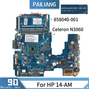 PAILIANG Nešiojamojo kompiuterio plokštę HP 14-AM Mainboard 6050A2823301 858040-001 Core SR2KN Celeron N3060 IŠBANDYTI DDR3